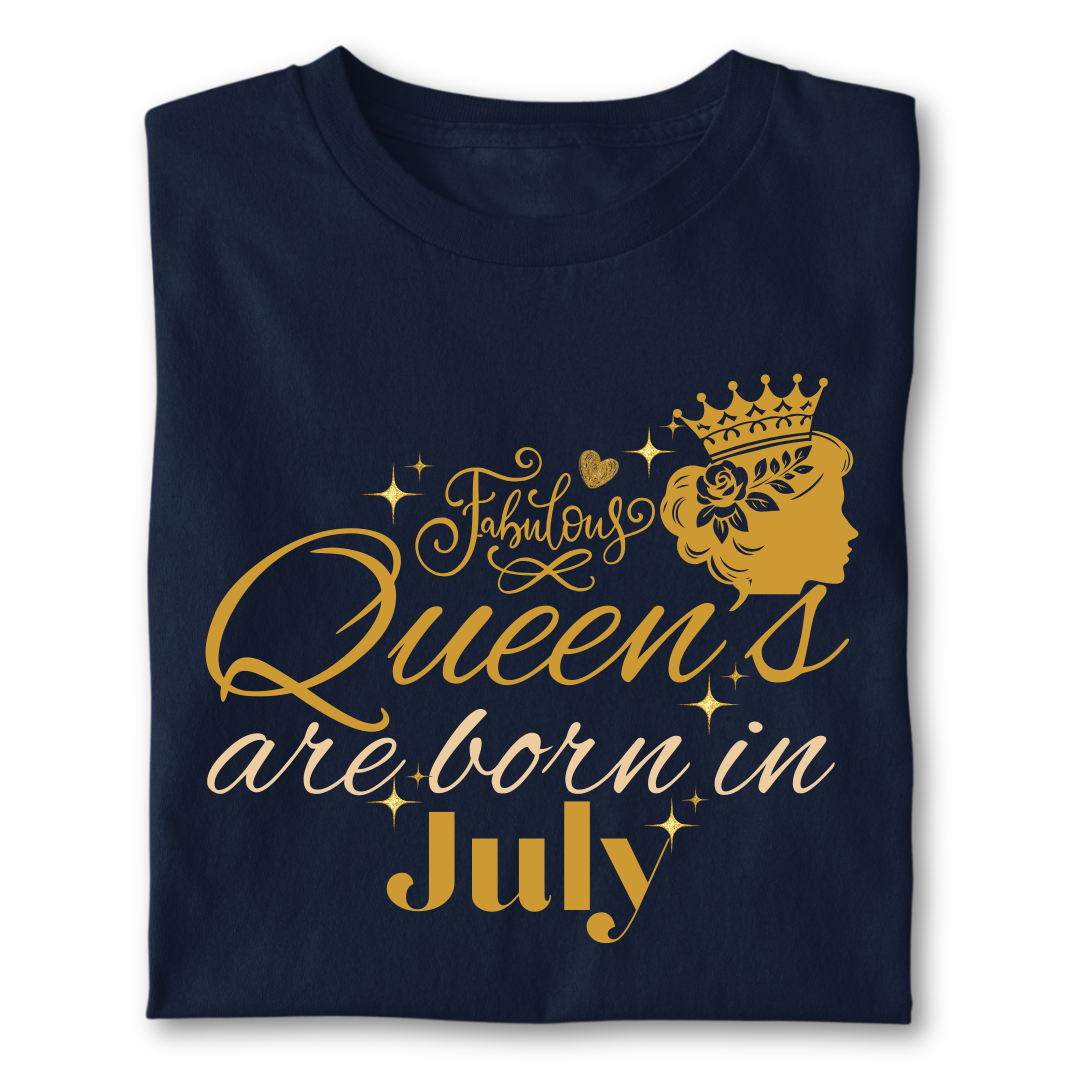 FABULOUS QUEEN ARE BORN IN JULY