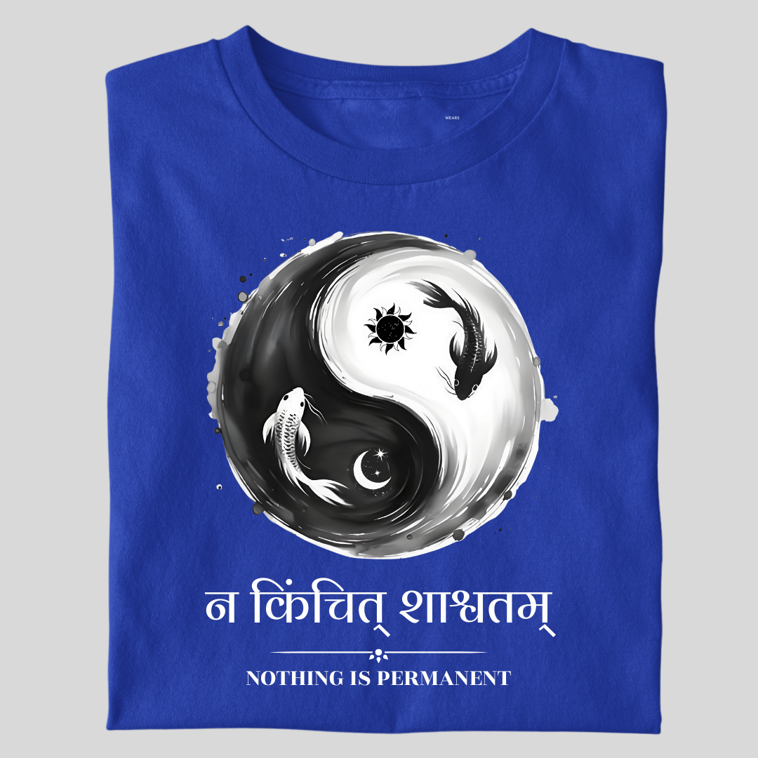 Na Kinchit Shashvatam ( NOTHING IS PERMANENT)