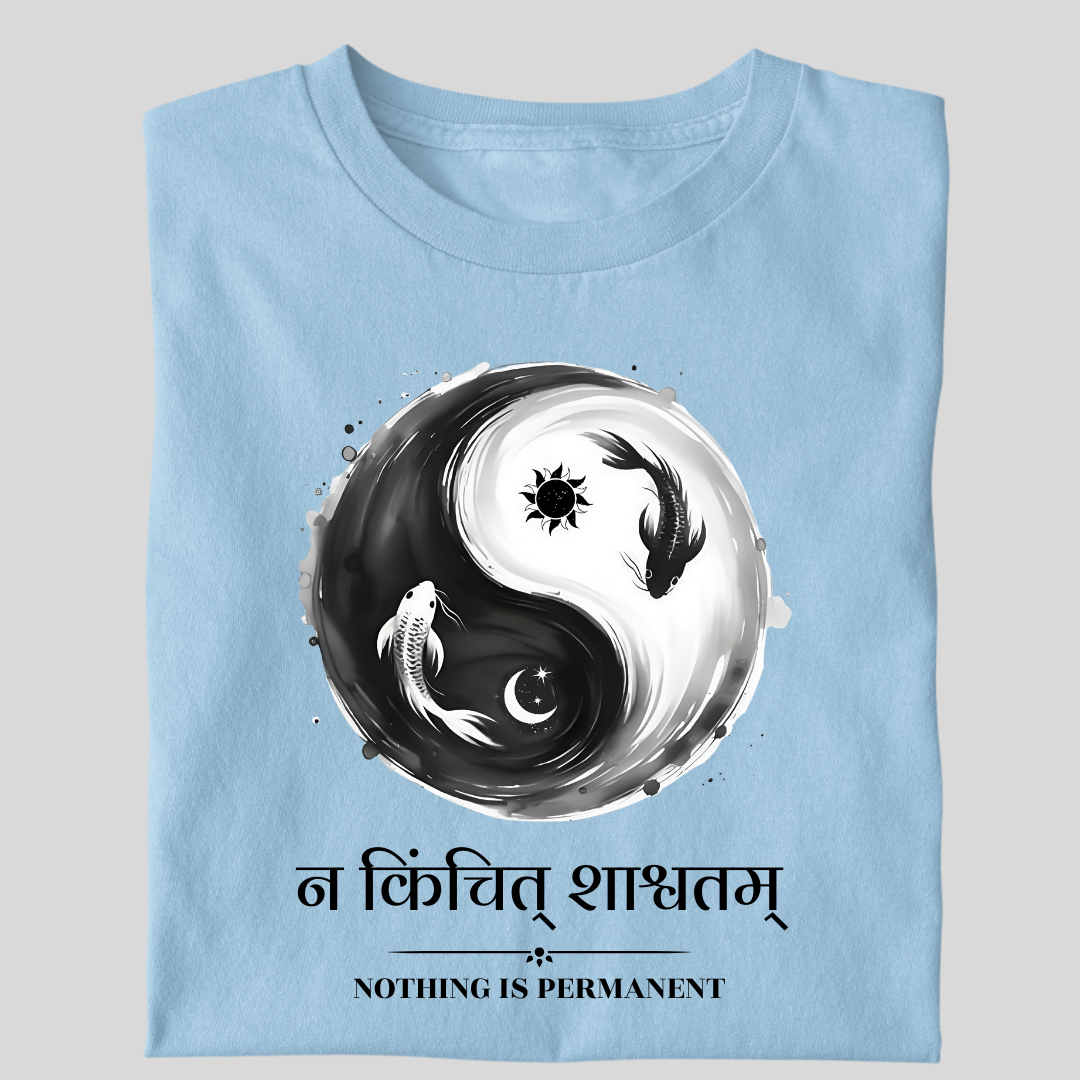 Na Kinchit Shashvatam ( NOTHING IS PERMANENT)