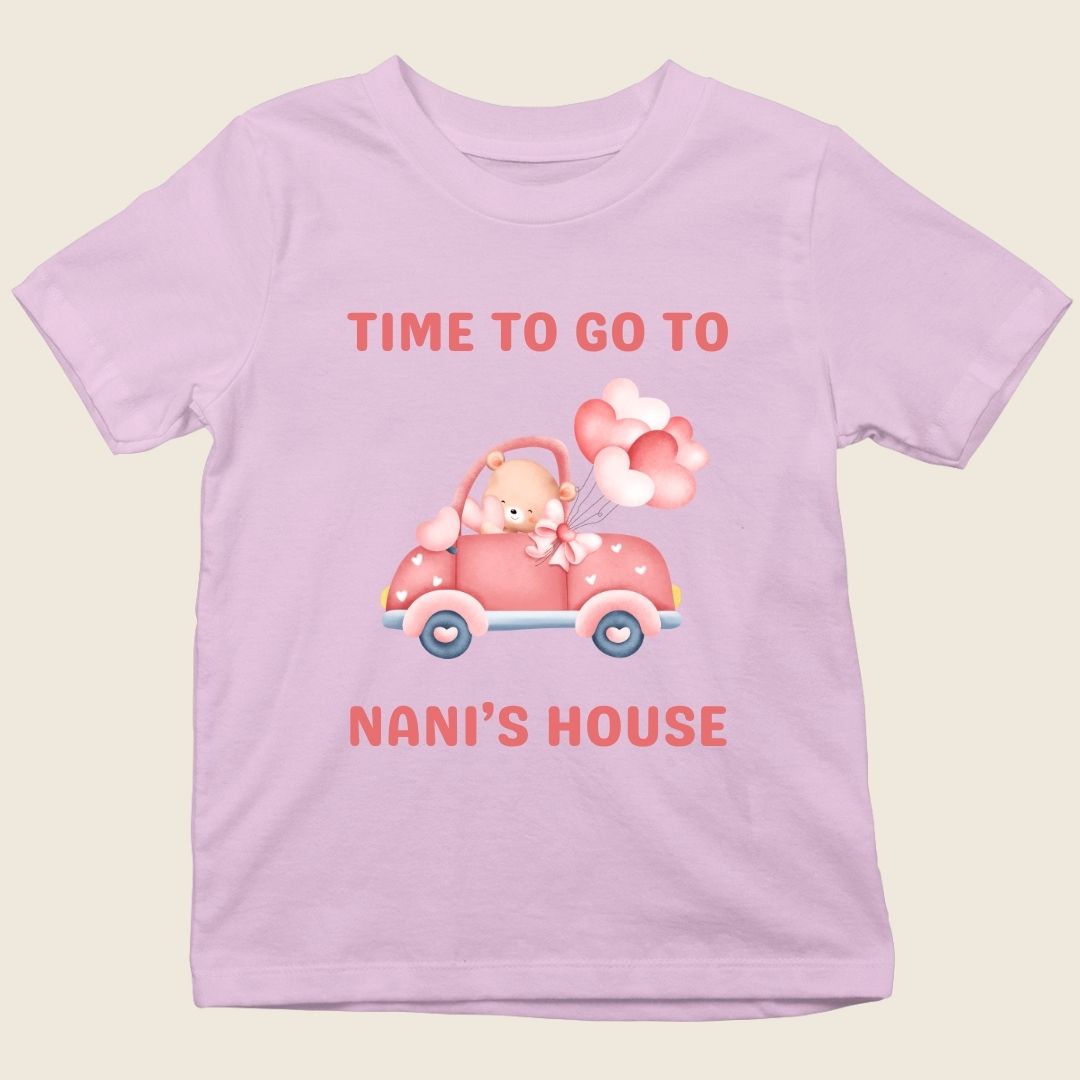 TIME TO GO TO NANI'S HOUSE