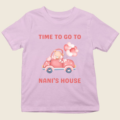 TIME TO GO TO NANI'S HOUSE