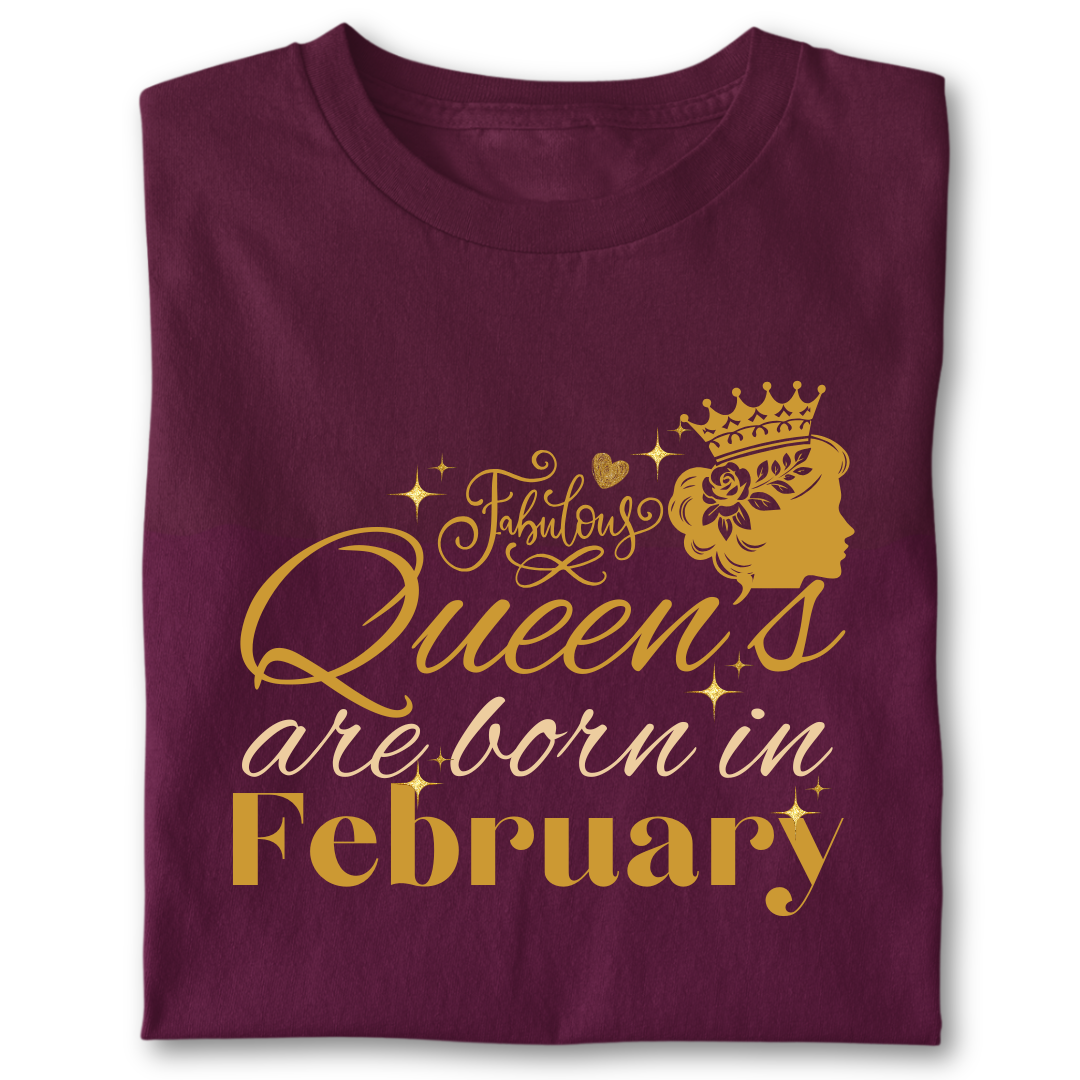 FABULOUS QUEEN ARE BORN IN FEBRUARY