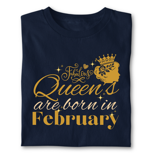 FABULOUS QUEEN ARE BORN IN FEBRUARY