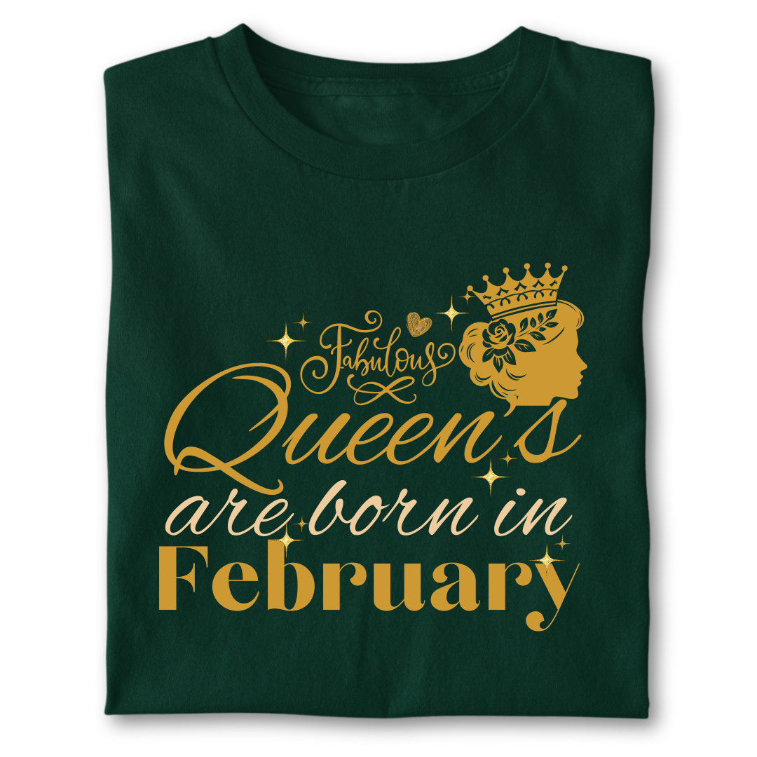 FABULOUS QUEEN ARE BORN IN FEBRUARY