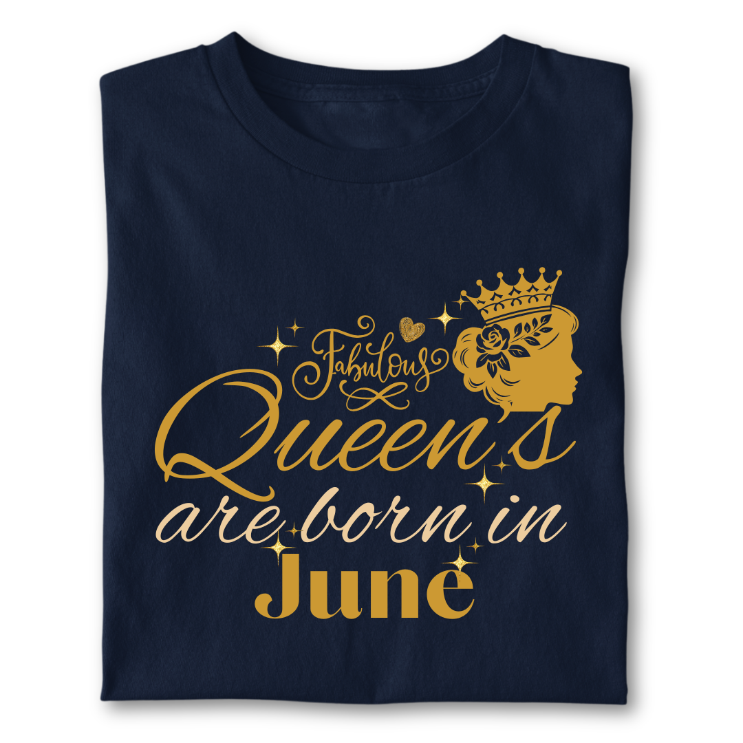FABULOUS QUEEN ARE BORN IN JUNE