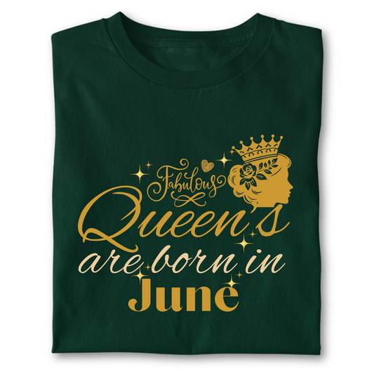 FABULOUS QUEEN ARE BORN IN JUNE