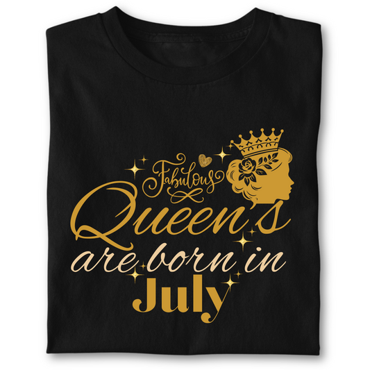 FABULOUS QUEEN ARE BORN IN JULY
