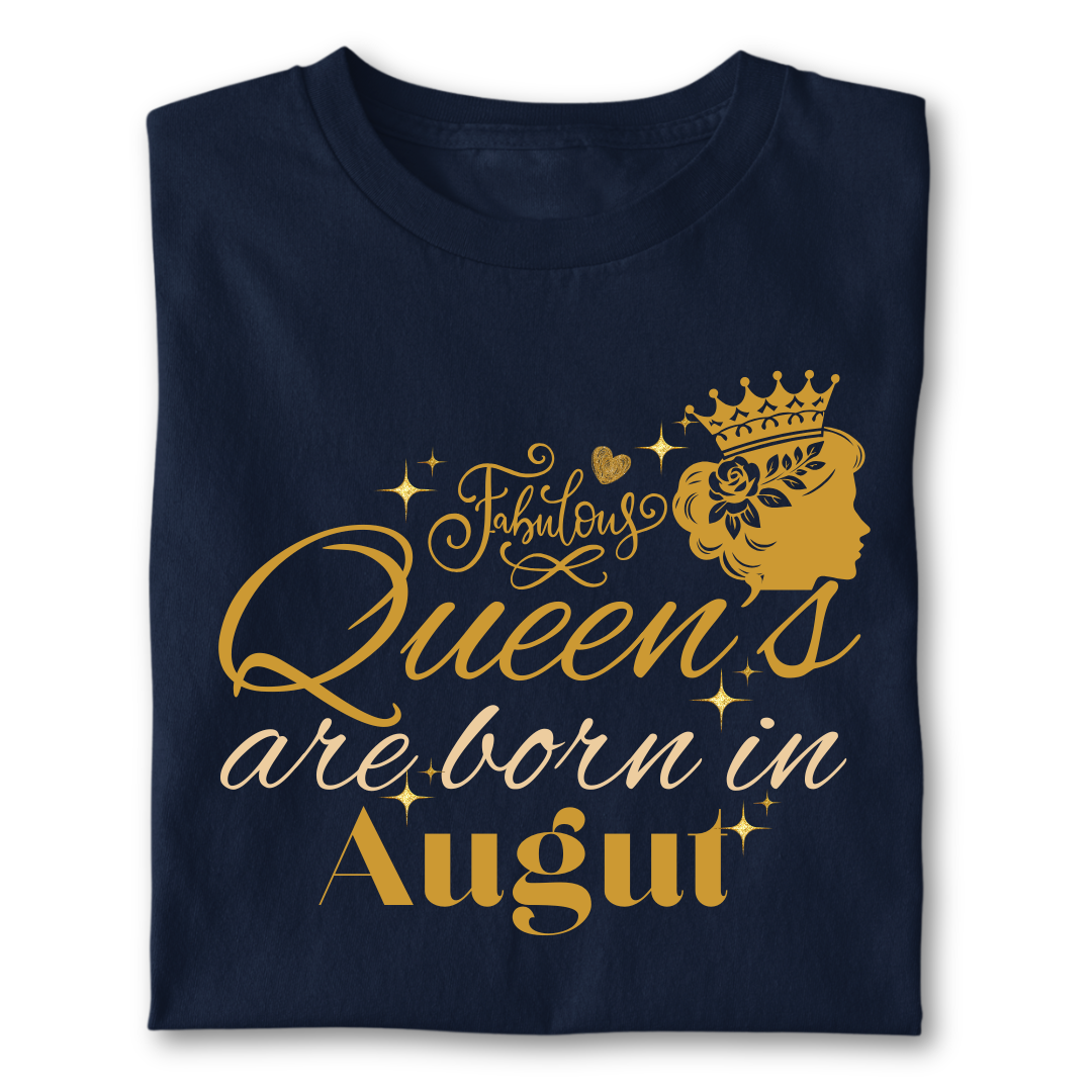 FABULOUS QUEEN ARE BORN IN AUGUST