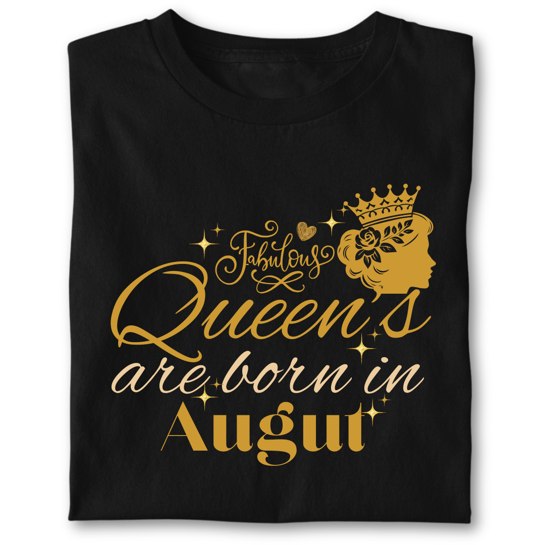 FABULOUS QUEEN ARE BORN IN AUGUST