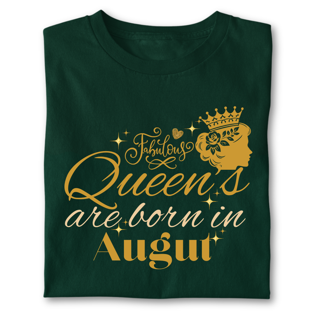 FABULOUS QUEEN ARE BORN IN AUGUST