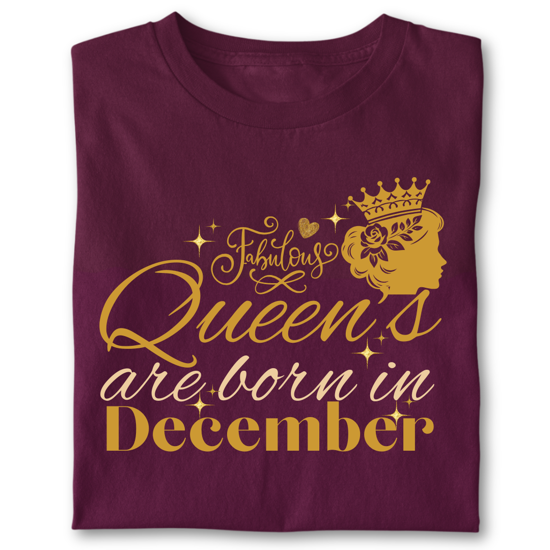 FABULOUS QUEEN ARE BORN IN DECEMBER