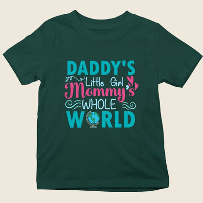 DADDY'S LITTLE GIRL MOMMY WHOLE WORLD