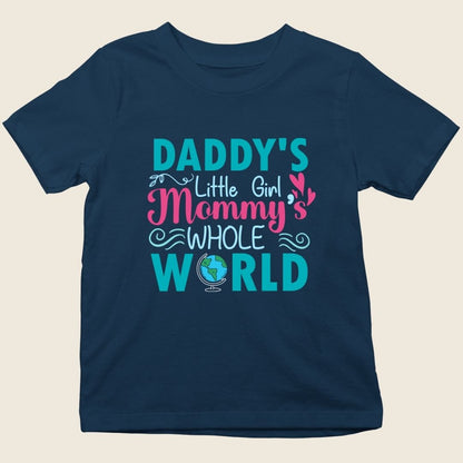 DADDY'S LITTLE GIRL MOMMY WHOLE WORLD