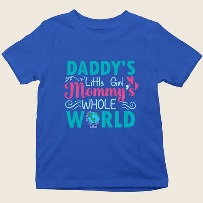DADDY'S LITTLE GIRL MOMMY WHOLE WORLD