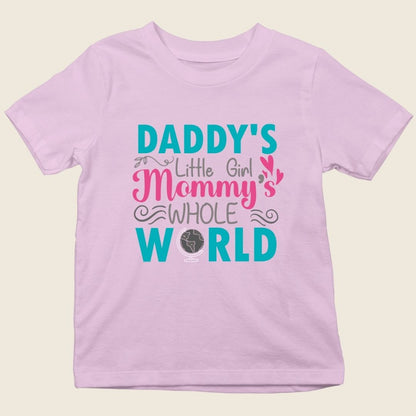 DADDY'S LITTLE GIRL MOMMY WHOLE WORLD