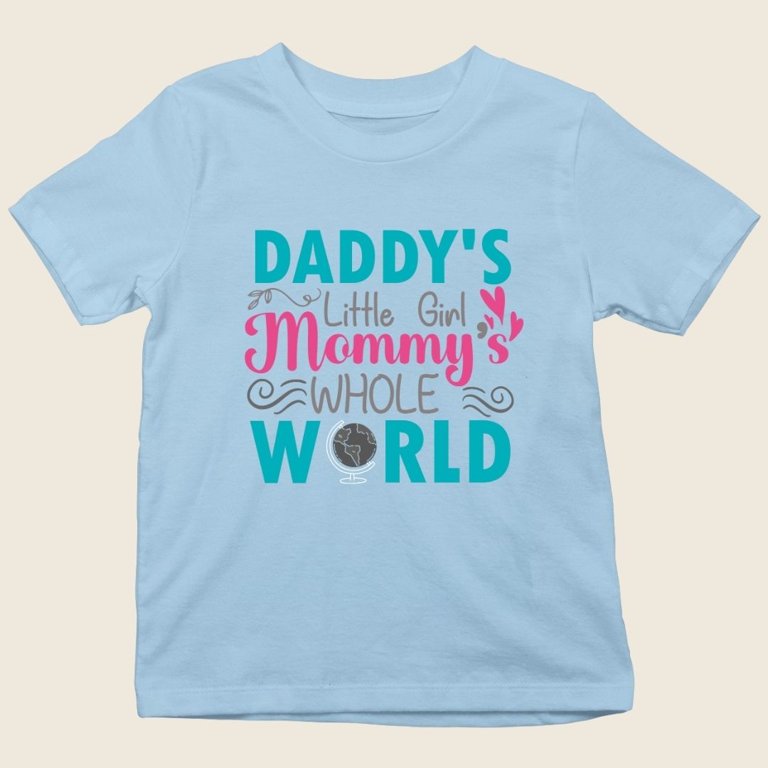 DADDY'S LITTLE GIRL MOMMY WHOLE WORLD
