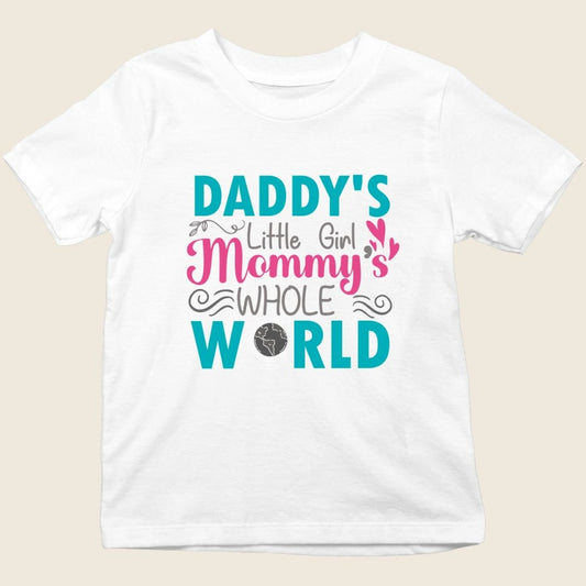 DADDY'S LITTLE GIRL MOMMY WHOLE WORLD