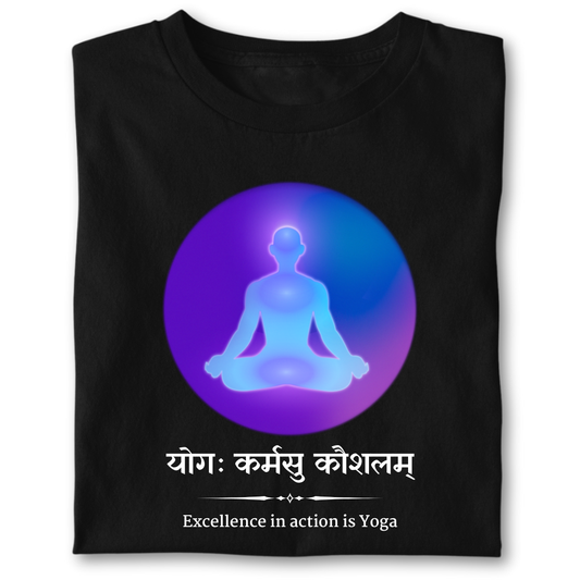Yoga KARMSU KAUSHLAM ( EXCELLENCE IN ACTION IS YOGA )