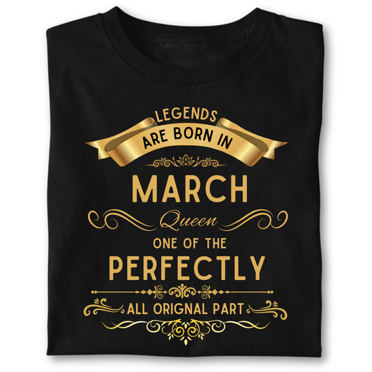 Legend queen born in MARCH
