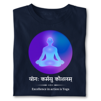Yoga KARMSU KAUSHLAM ( EXCELLENCE IN ACTION IS YOGA )