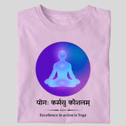 Yoga KARMSU KAUSHLAM ( EXCELLENCE IN ACTION IS YOGA )