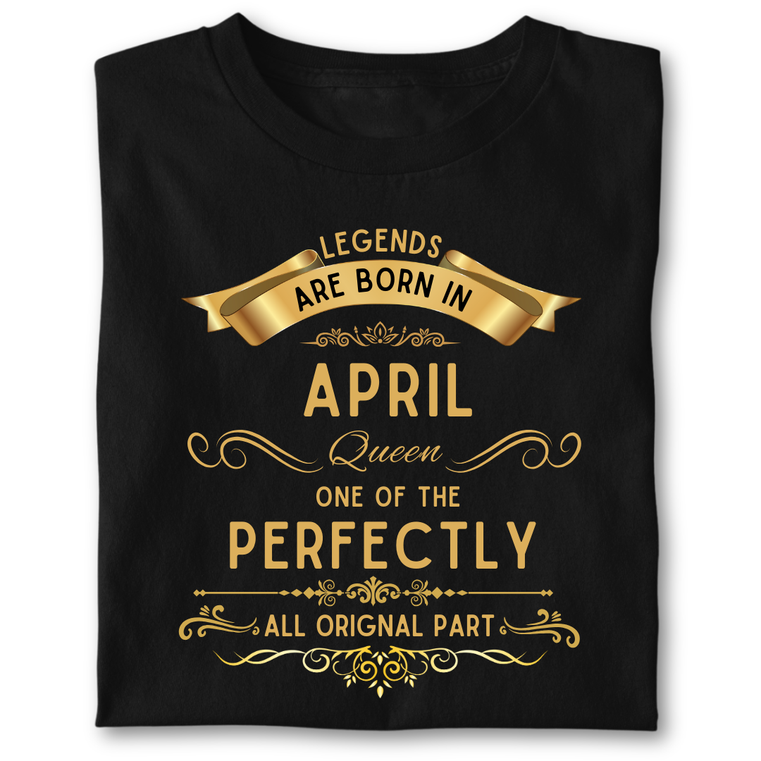 Legend queen born in APRIL