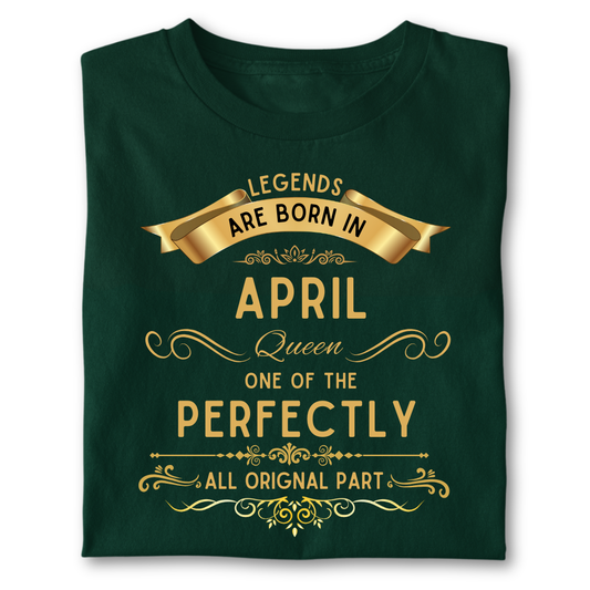 Legend queen born in APRIL