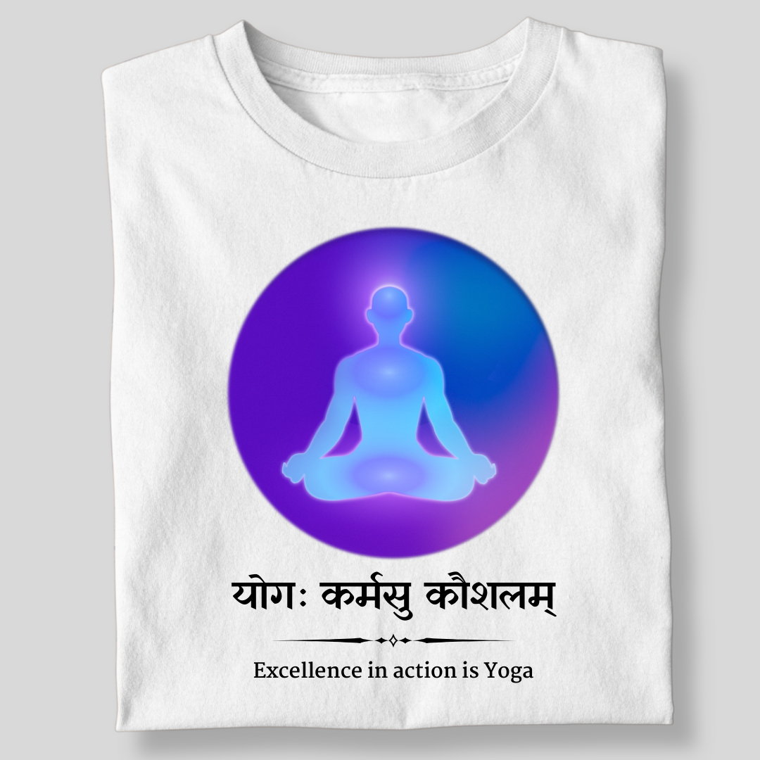Yoga KARMSU KAUSHLAM ( EXCELLENCE IN ACTION IS YOGA )