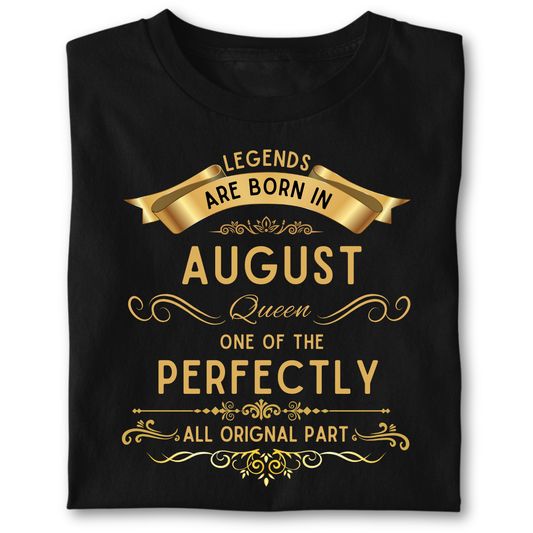 Legend queen born in AUGUST