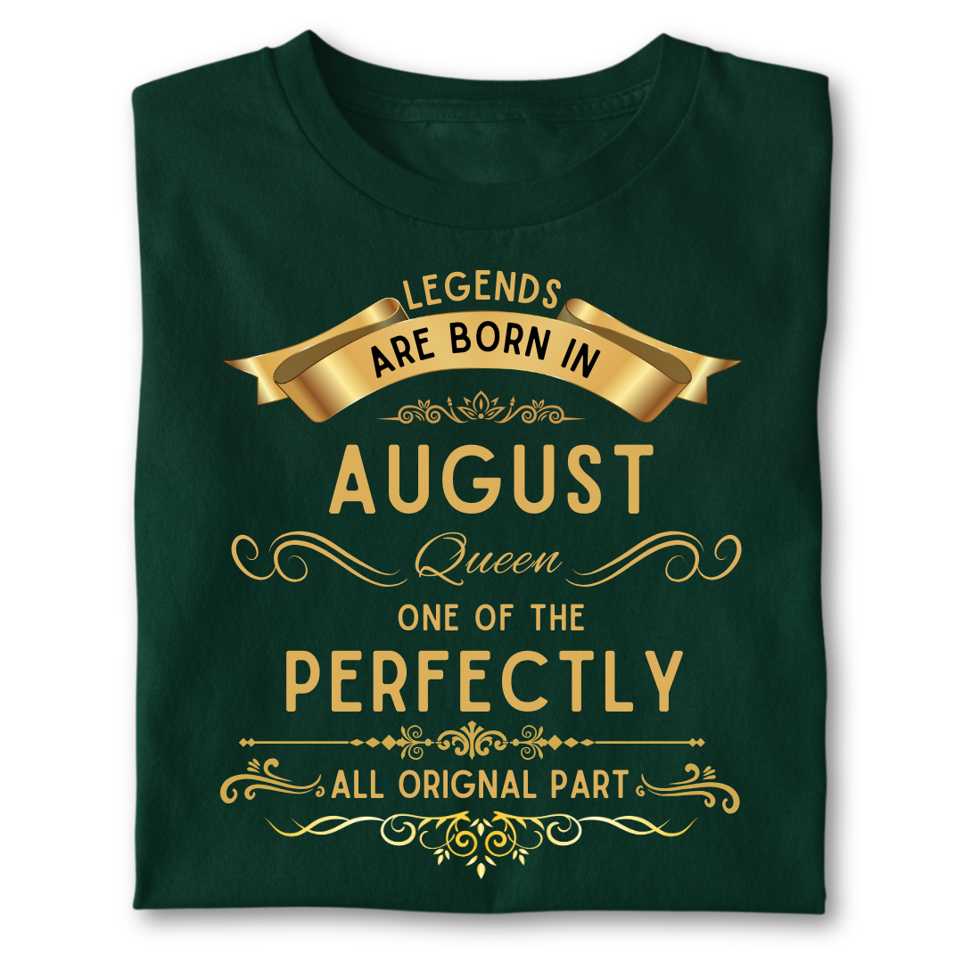 Legend queen born in AUGUST